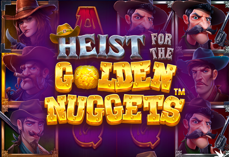 Heist for the Golden Nuggets